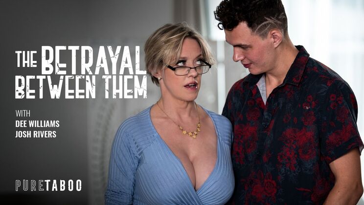 [PureTaboo] - The Stepmom's Dirty Betrayal: A Deepthroat Deception - Dee Williams - Josh Rivers
