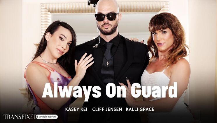 [Transfixed] - Kalli Grace Joins Kasey Kei for Doggystyle & Cumshot in Always On Guard - Kasey Kei - Cliff Jensen - Kalli Grace